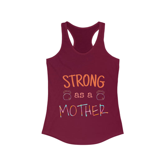 Strong as a Mother - Women's Ideal Racerback Tank
